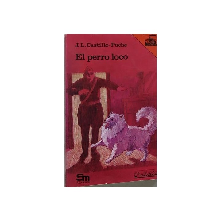 El perro loco - Castillo-Puche, José Luis